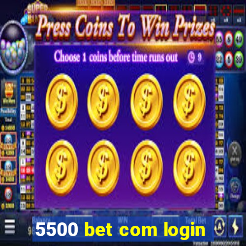 5500 bet com login